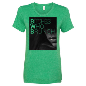 Bitches Who Brunch T-Shirt (Womens)