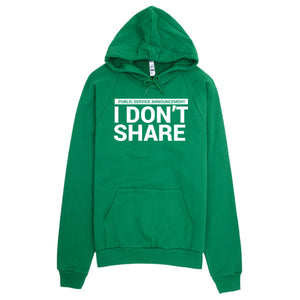 I Don't Share Hoodie