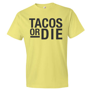 Tacos or Die T-Shirt - Black/Light