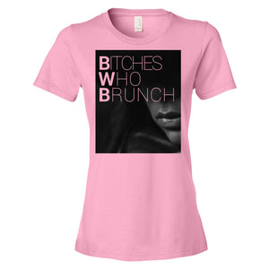 Bitches Who Brunch T-Shirt (Womens)