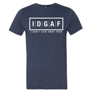 I Don't Give Away Food T-Shirt