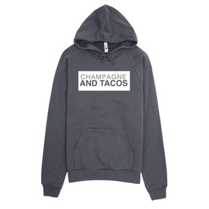 Champagne & Tacos Hoodie