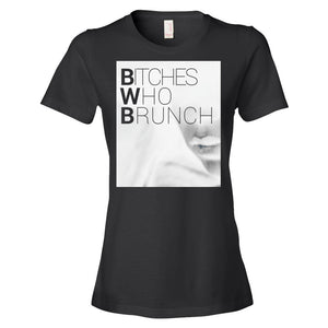 Bitches Who Brunch Invert T-Shirt (Womens)
