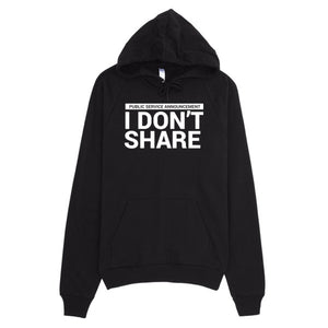 I Don't Share Hoodie